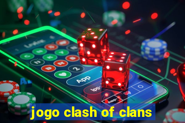 jogo clash of clans